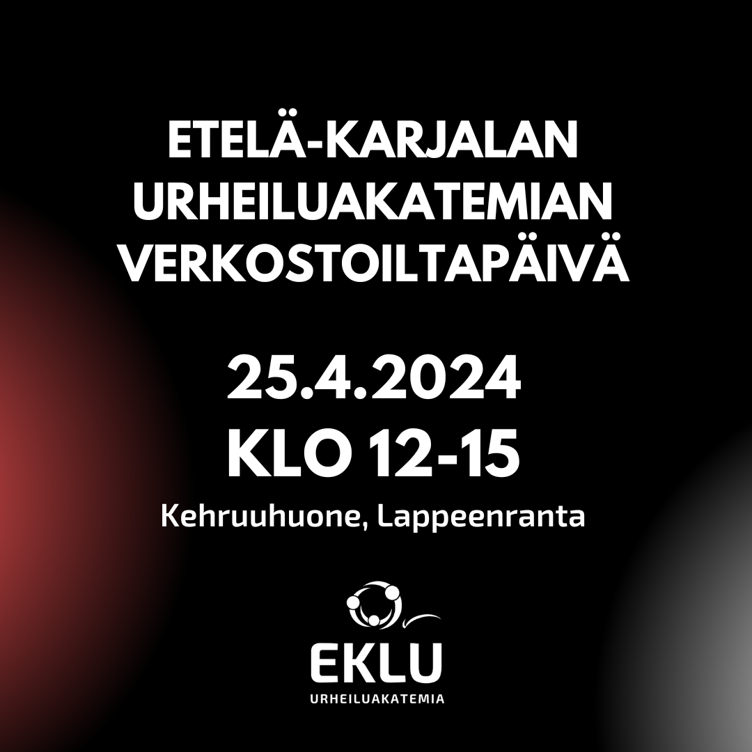 Etelä-Karjalan Urheiluakatemian Verkostoiltapäivä 25.4.2024 ...